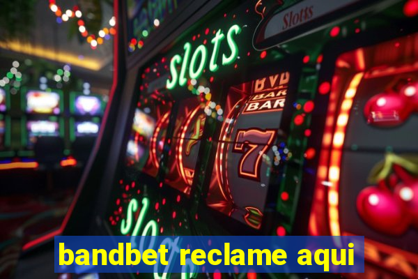 bandbet reclame aqui